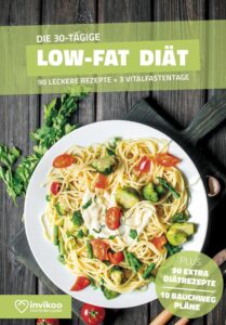 Low Fat Diätbuch – Ernährungsplan zum Abnehmen für 30 Tage